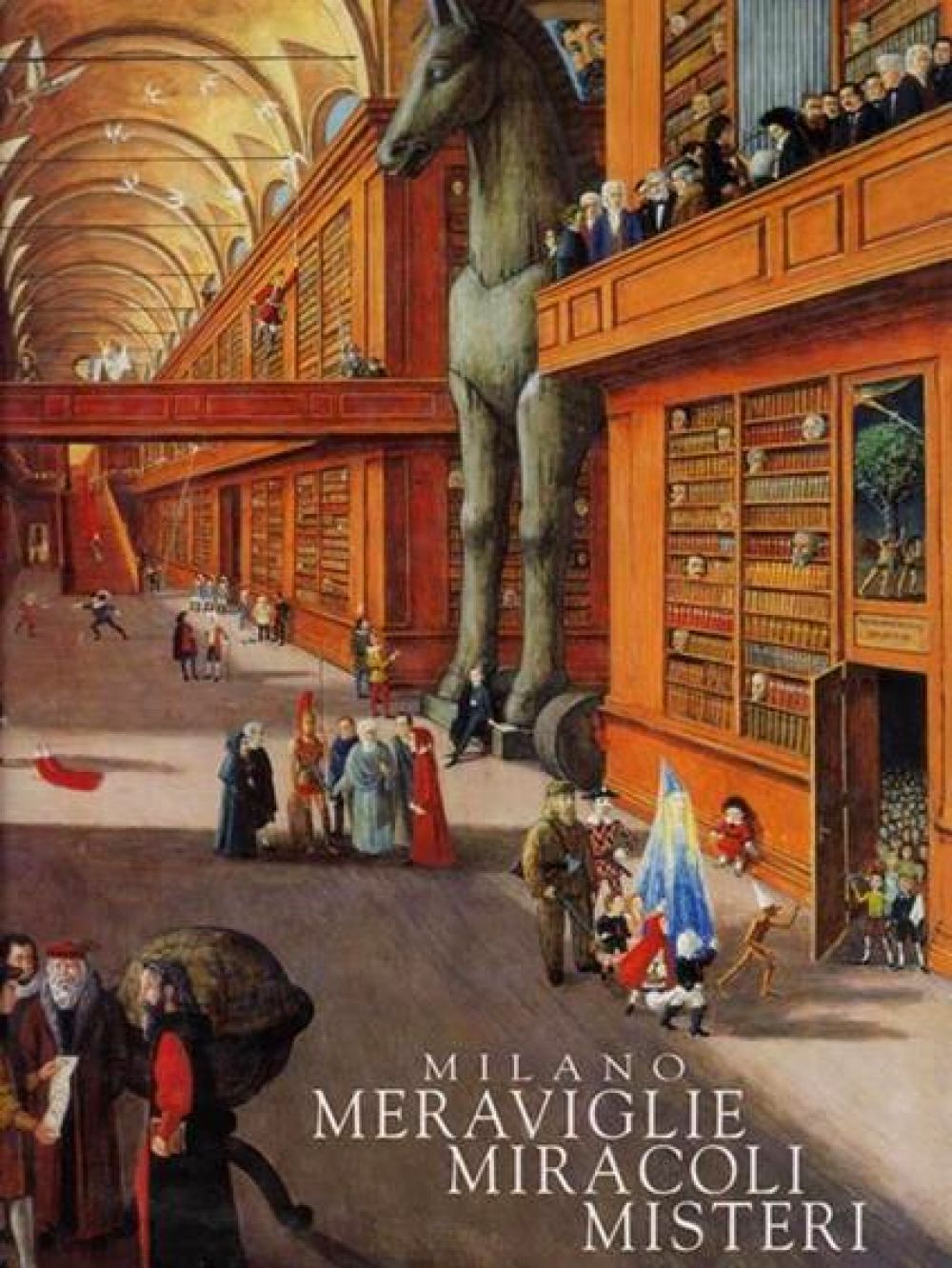 MILANO MERAVIGLIE MIRACOLI MISTERI 