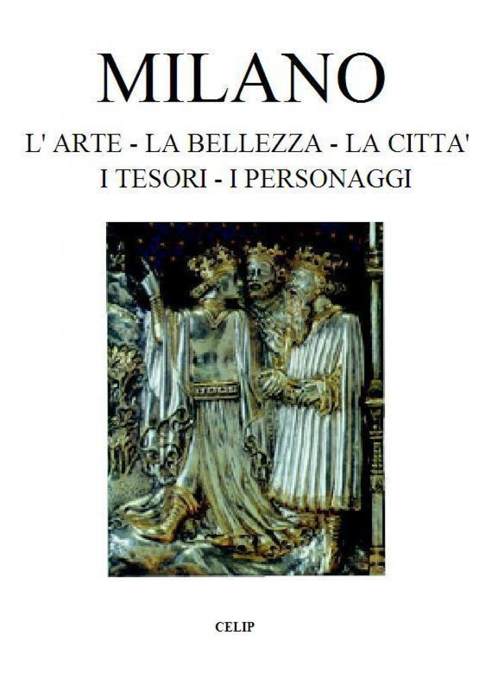 MILANO L'ARTE, LA BELLEZZA, LA CITTA', I TESORI 